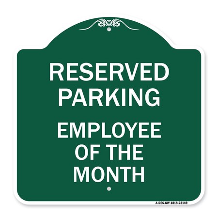 Signmission Reserved Parking-Employee of Month, Green & White Aluminum Sign, 18" x 18", GW-1818-23149 A-DES-GW-1818-23149